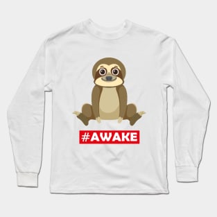 Awake funny slow lazy sloth design t-shirt Long Sleeve T-Shirt